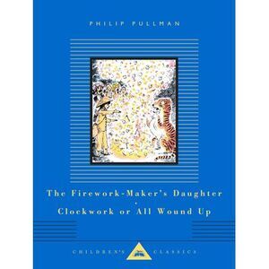 The Firework-Maker's Daughter; Clockwork or All Wound Up: Two Tales -- Philip Pu